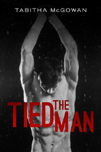 Book cover: The Tied Man by Tabitha McGowan
